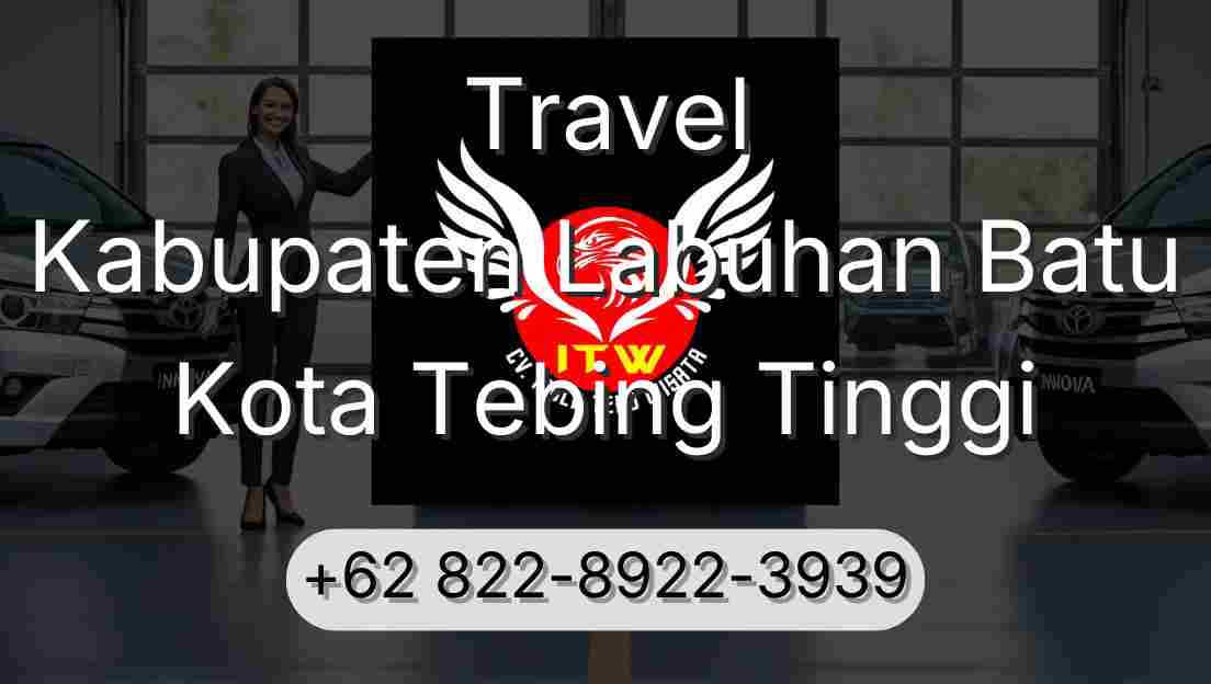 Travel Kabupaten Labuhan Batu Kota Tebing Tinggi