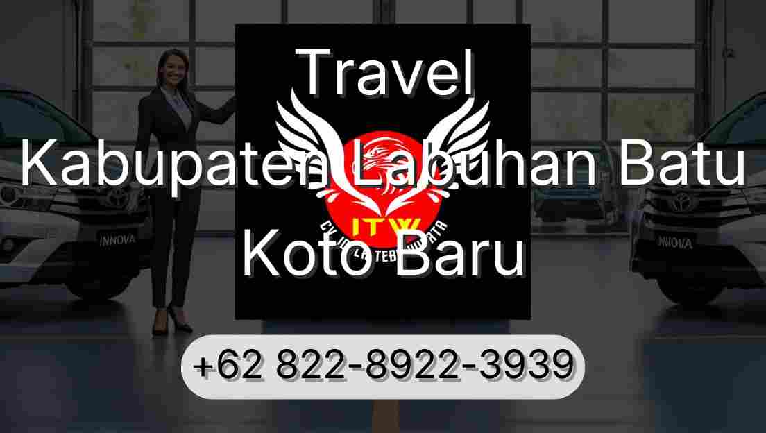 Travel Kabupaten Labuhan Batu Koto Baru