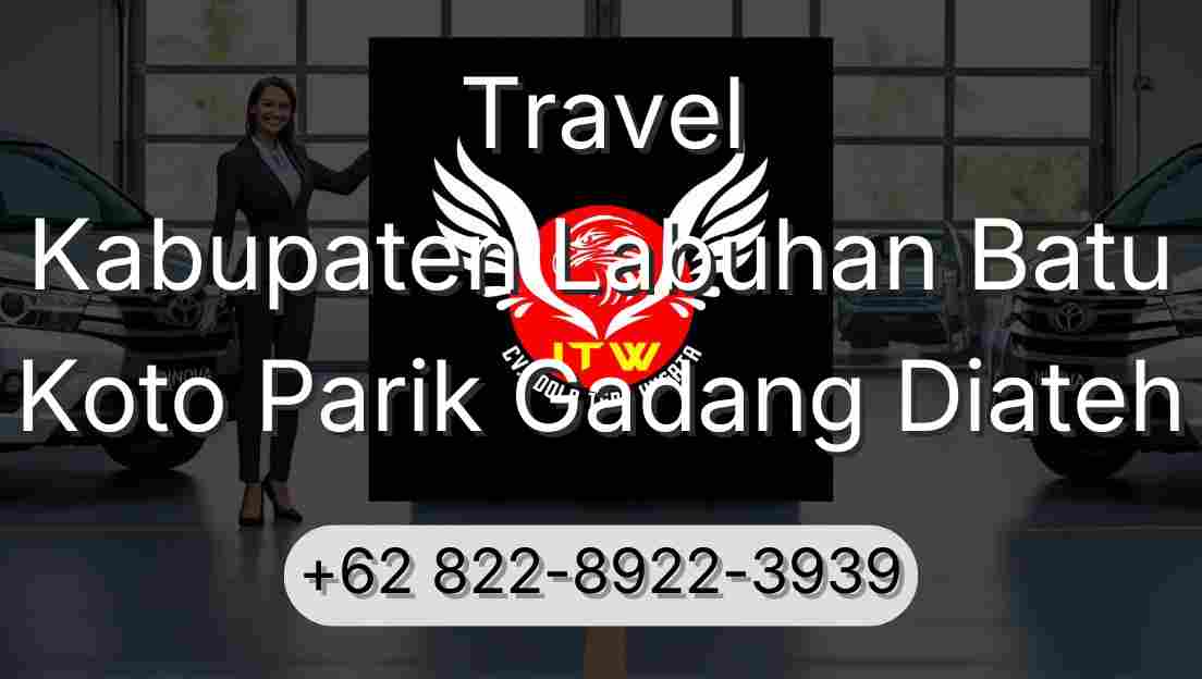 Travel Kabupaten Labuhan Batu Koto Parik Gadang Diateh