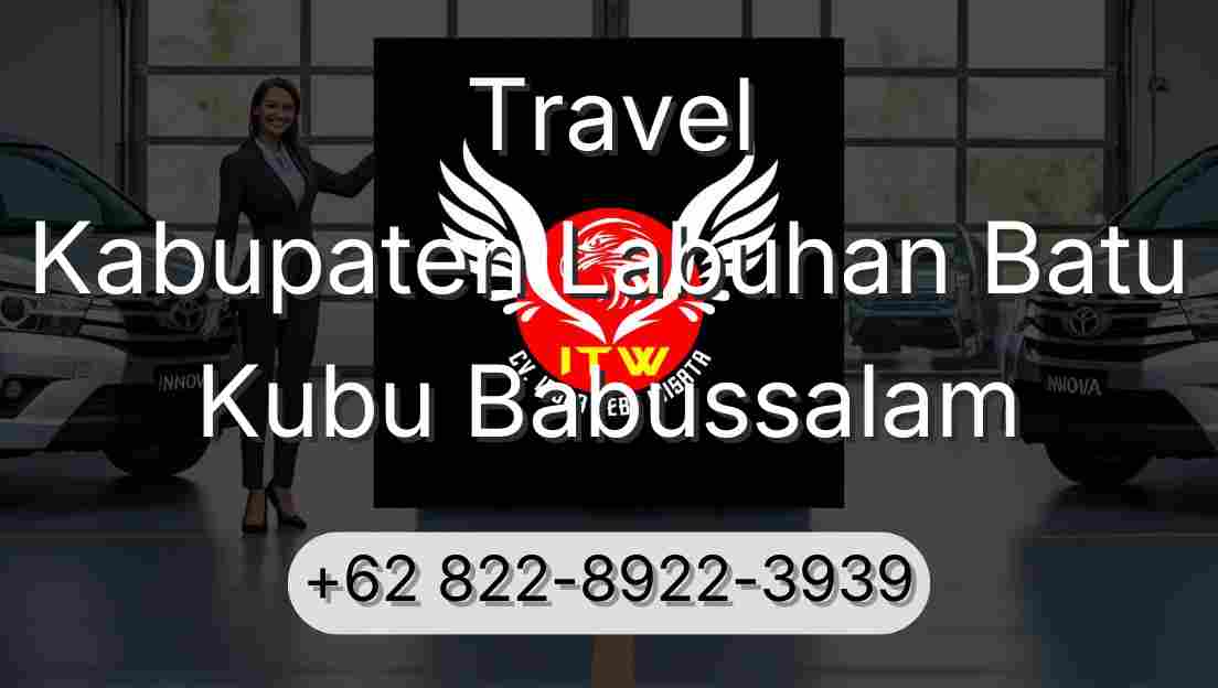 Travel Kabupaten Labuhan Batu Kubu Babussalam
