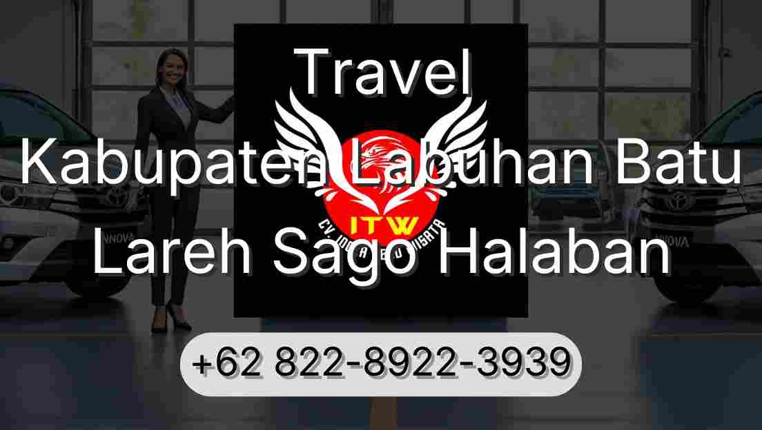 Travel Kabupaten Labuhan Batu Lareh Sago Halaban