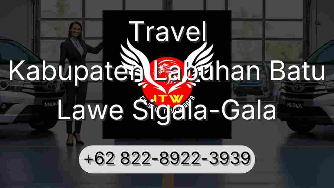 Travel Kabupaten Labuhan Batu Lawe Sigala-Gala