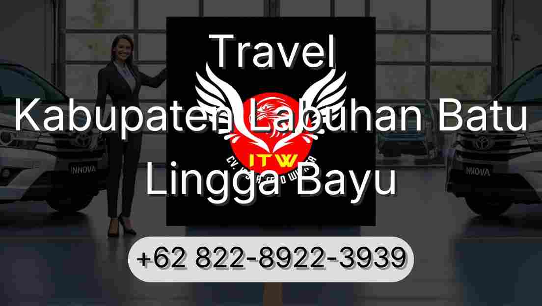 Travel Kabupaten Labuhan Batu Lingga Bayu