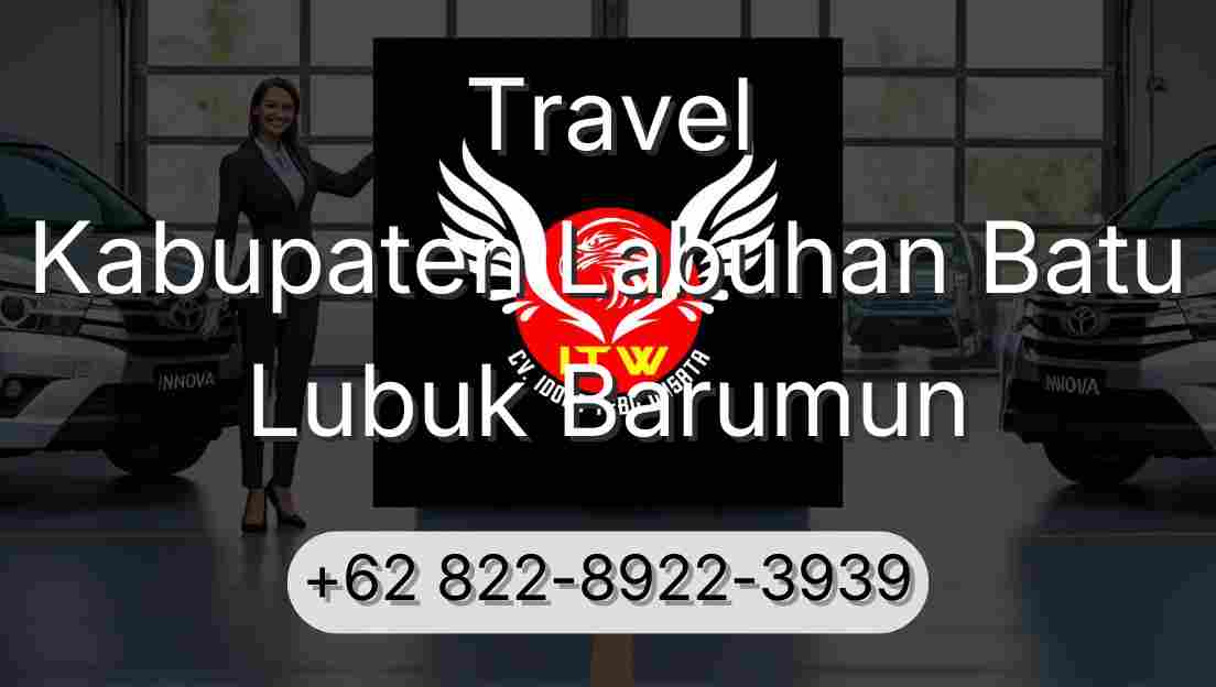 Travel Kabupaten Labuhan Batu Lubuk Barumun