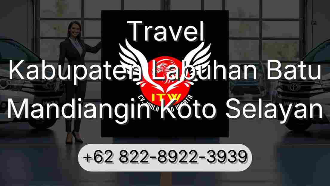 Travel Kabupaten Labuhan Batu Mandiangin Koto Selayan
