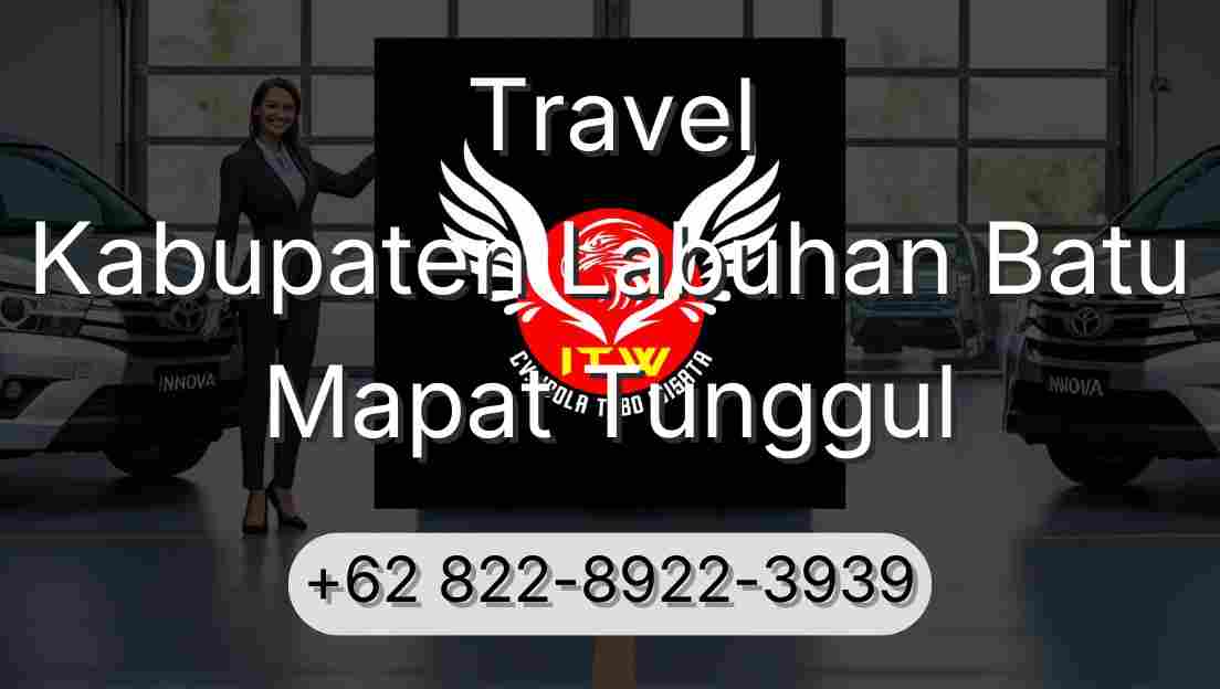 Travel Kabupaten Labuhan Batu Mapat Tunggul