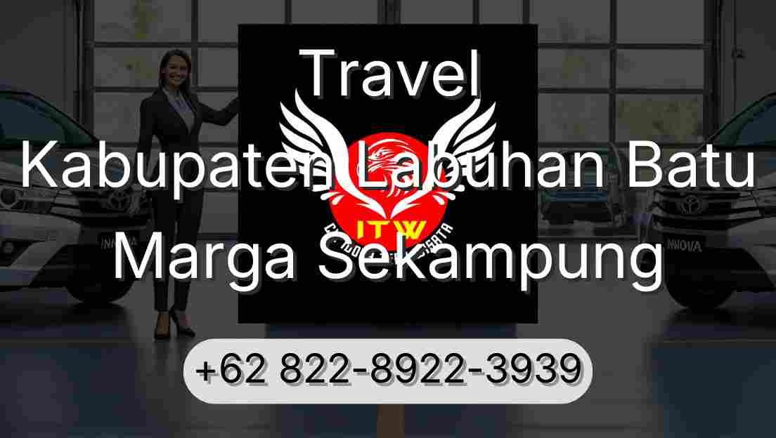 Travel Kabupaten Labuhan Batu Marga Sekampung