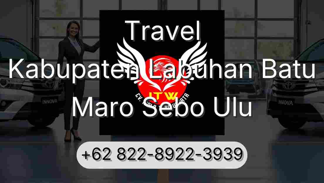 Travel Kabupaten Labuhan Batu Maro Sebo Ulu