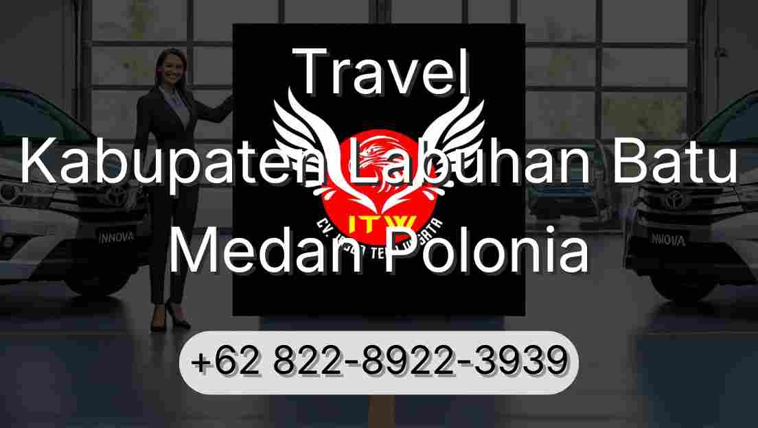 Travel Kabupaten Labuhan Batu Medan Polonia