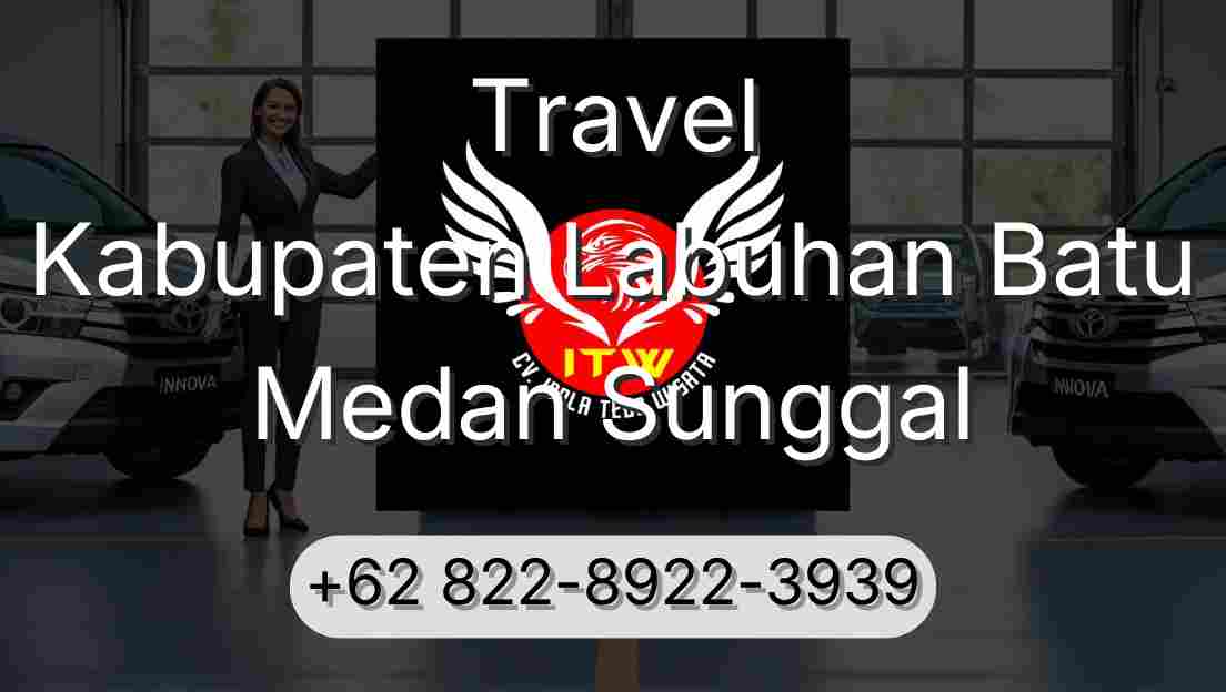 Travel Kabupaten Labuhan Batu Medan Sunggal