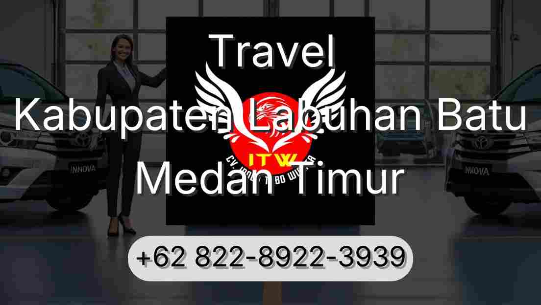 Travel Kabupaten Labuhan Batu Medan Timur