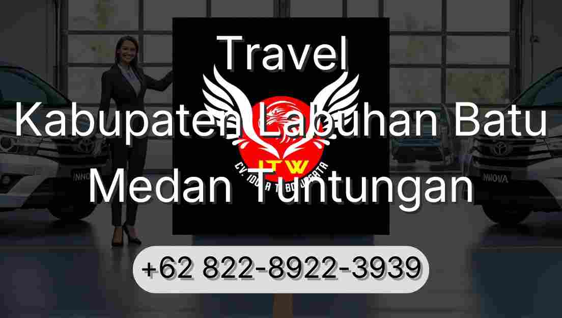 Travel Kabupaten Labuhan Batu Medan Tuntungan