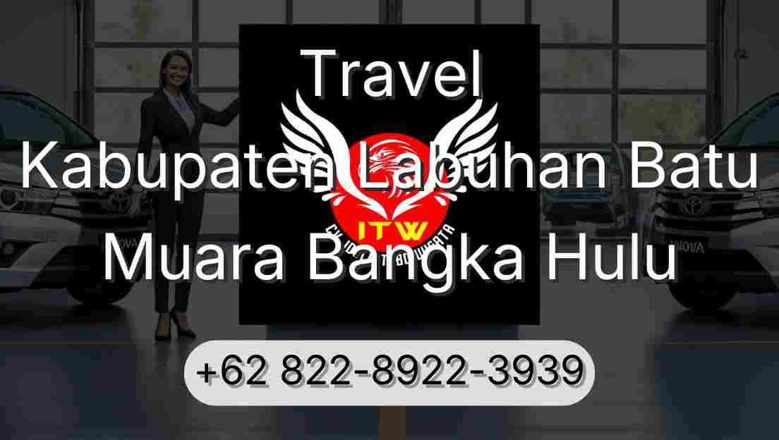 Travel Kabupaten Labuhan Batu Muara Bangka Hulu