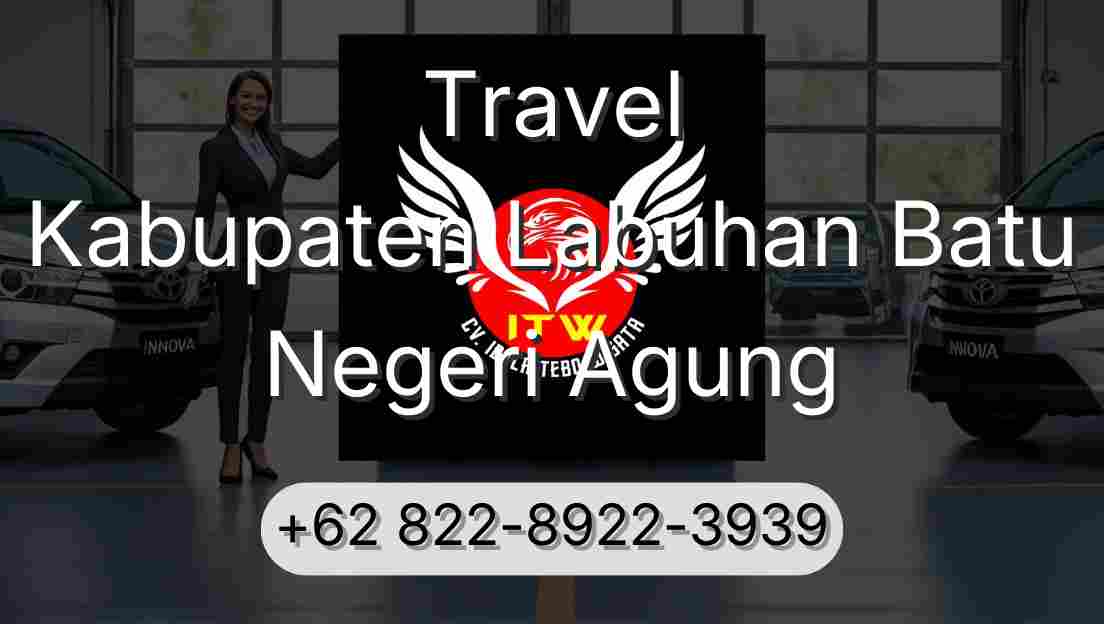 Travel Kabupaten Labuhan Batu Negeri Agung
