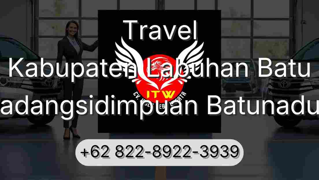Travel Kabupaten Labuhan Batu Padangsidimpuan Batunadua