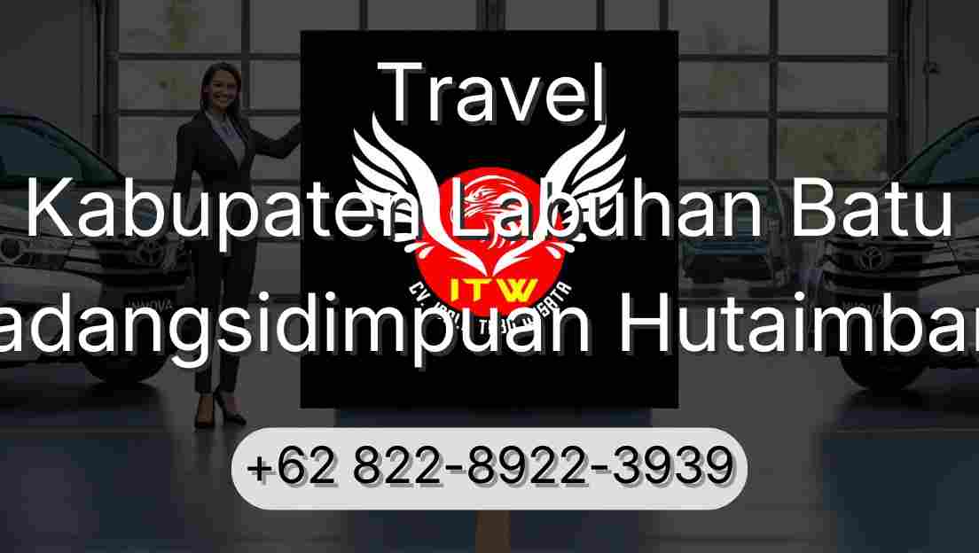 Travel Kabupaten Labuhan Batu Padangsidimpuan Hutaimbaru