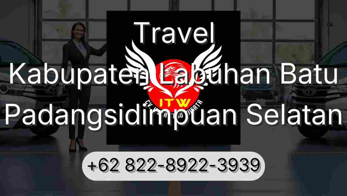 Travel Kabupaten Labuhan Batu Padangsidimpuan Selatan