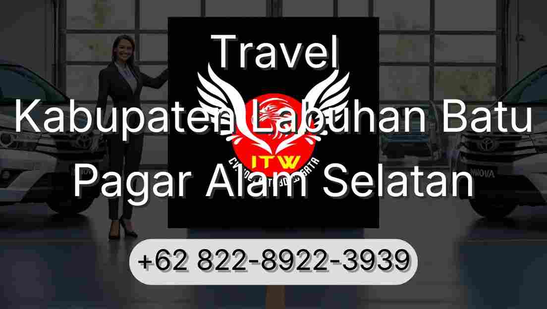 Travel Kabupaten Labuhan Batu Pagar Alam Selatan