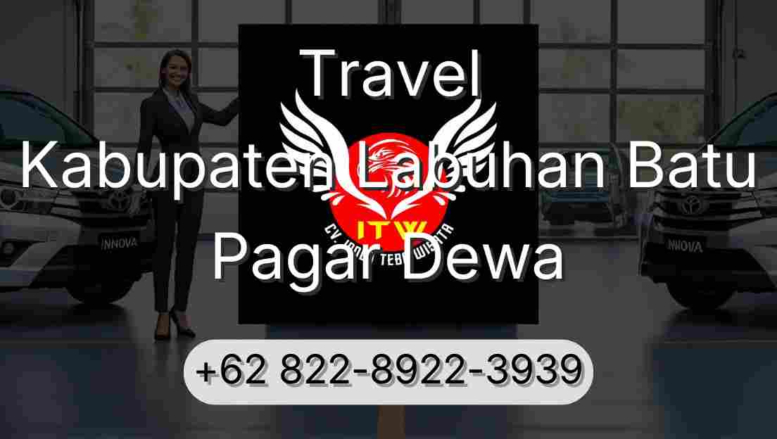 Travel Kabupaten Labuhan Batu Pagar Dewa