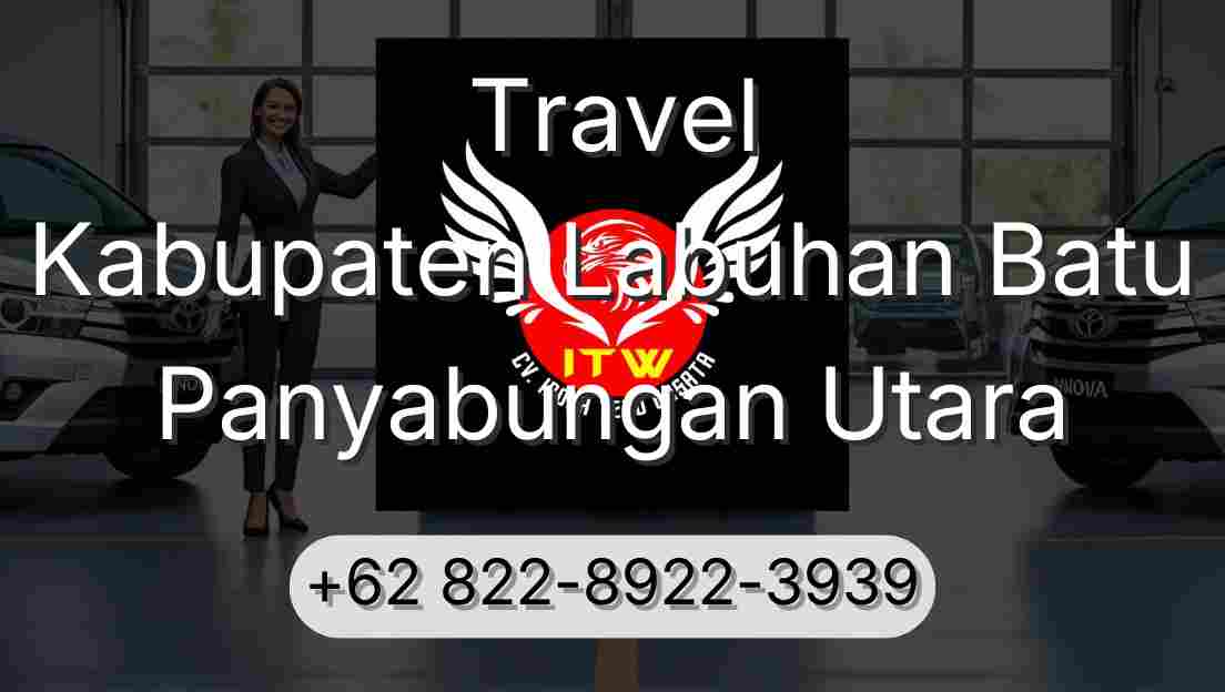 Travel Kabupaten Labuhan Batu Panyabungan Utara