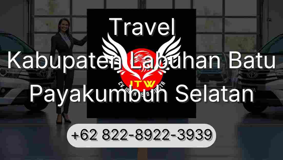 Travel Kabupaten Labuhan Batu Payakumbuh Selatan