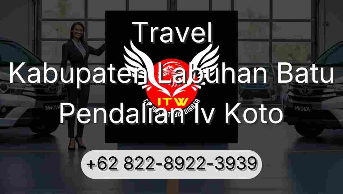 Travel Kabupaten Labuhan Batu Pendalian Iv Koto