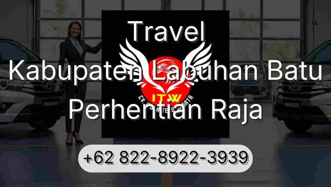 Travel Kabupaten Labuhan Batu Perhentian Raja