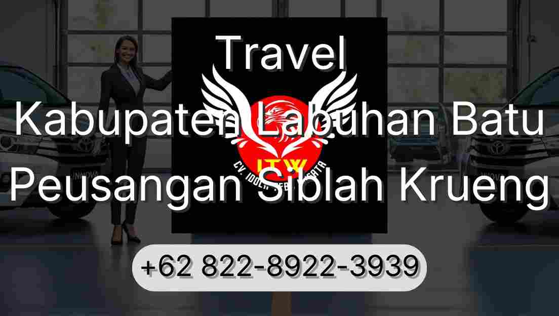 Travel Kabupaten Labuhan Batu Peusangan Siblah Krueng
