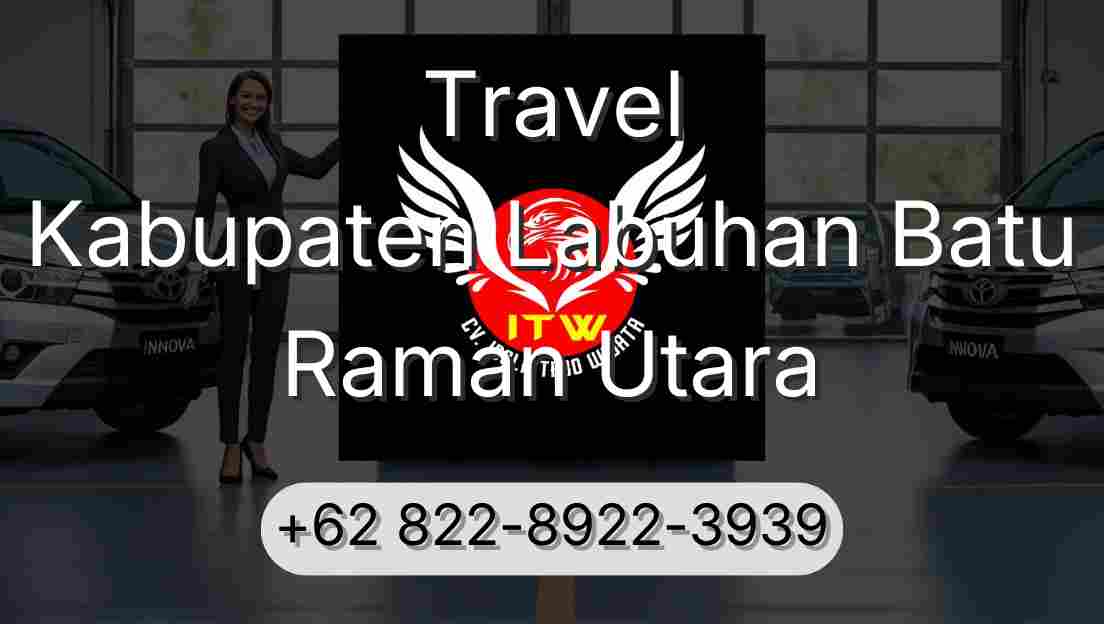 Travel Kabupaten Labuhan Batu Raman Utara