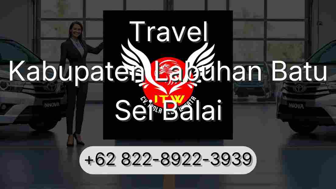 Travel Kabupaten Labuhan Batu Sei Balai