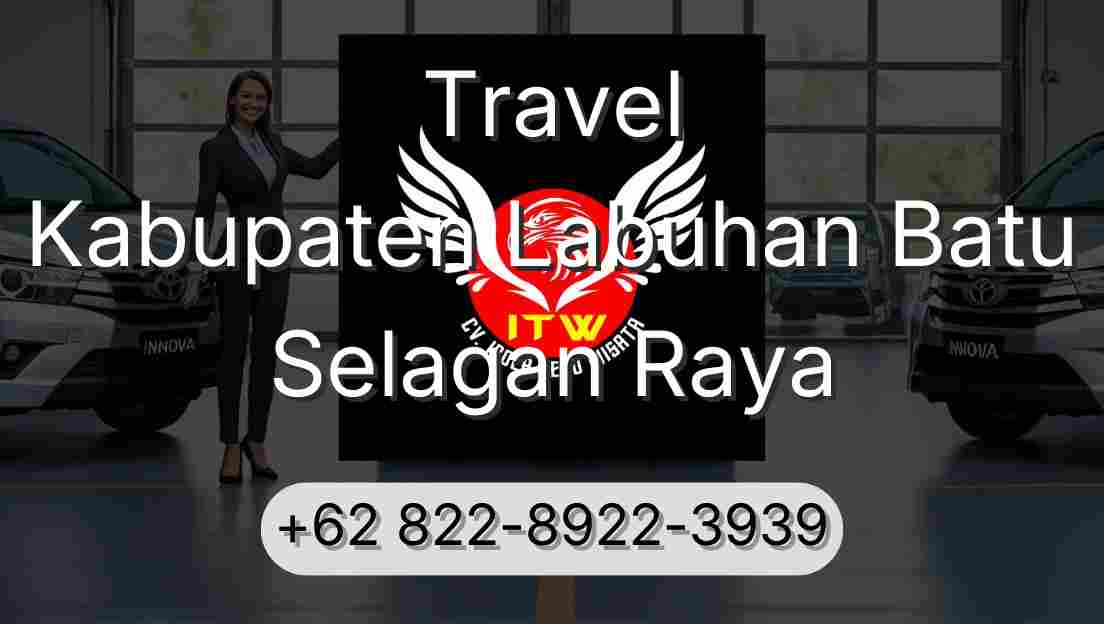 Travel Kabupaten Labuhan Batu Selagan Raya