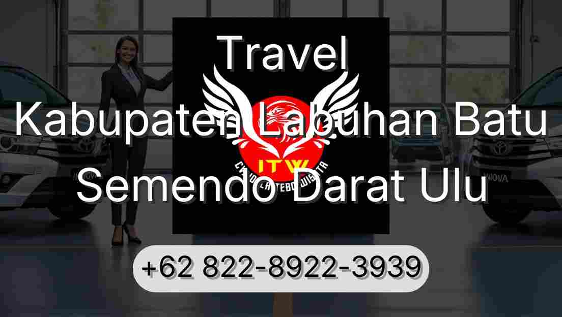Travel Kabupaten Labuhan Batu Semendo Darat Ulu