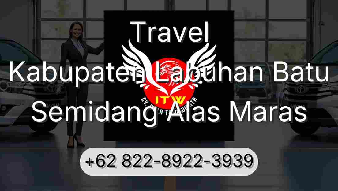 Travel Kabupaten Labuhan Batu Semidang Alas Maras