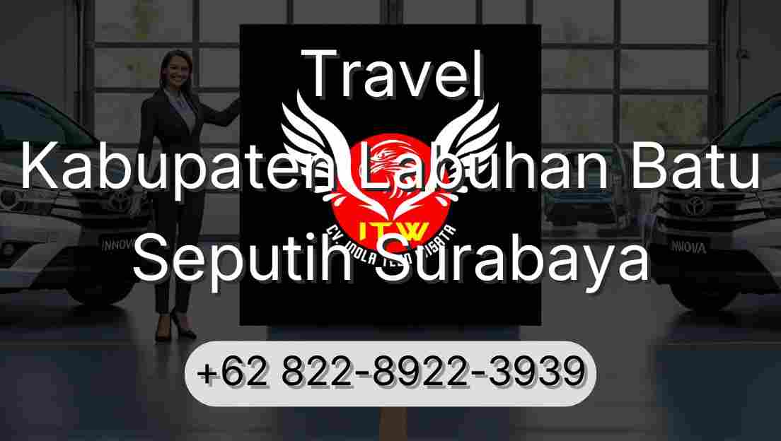 Travel Kabupaten Labuhan Batu Seputih Surabaya
