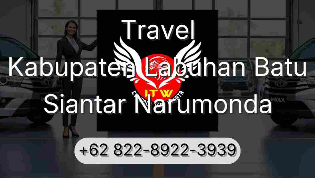 Travel Kabupaten Labuhan Batu Siantar Narumonda