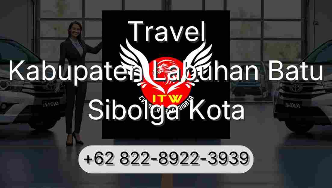Travel Kabupaten Labuhan Batu Sibolga Kota