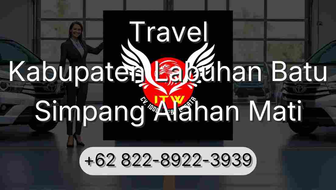 Travel Kabupaten Labuhan Batu Simpang Alahan Mati