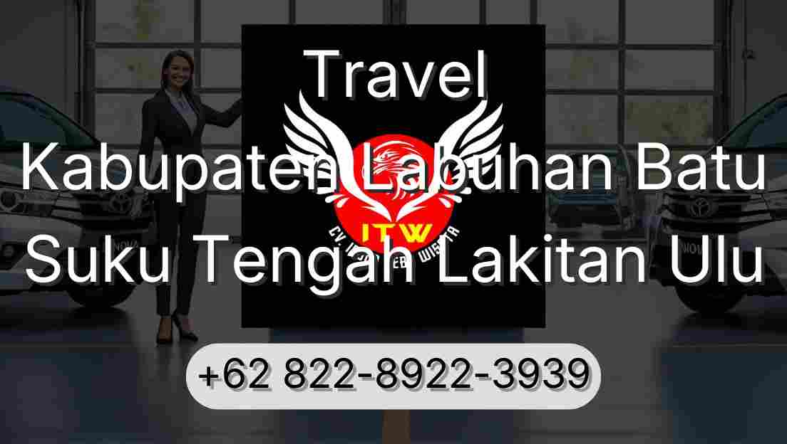 Travel Kabupaten Labuhan Batu Suku Tengah Lakitan Ulu