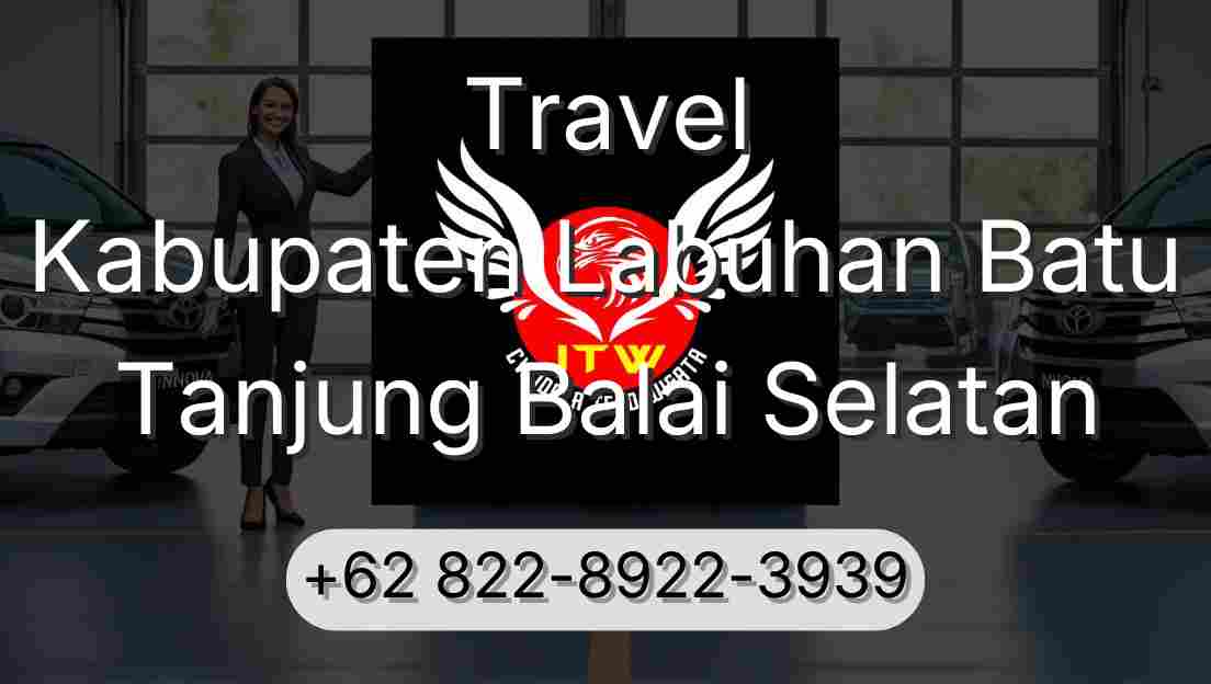 Travel Kabupaten Labuhan Batu Tanjung Balai Selatan