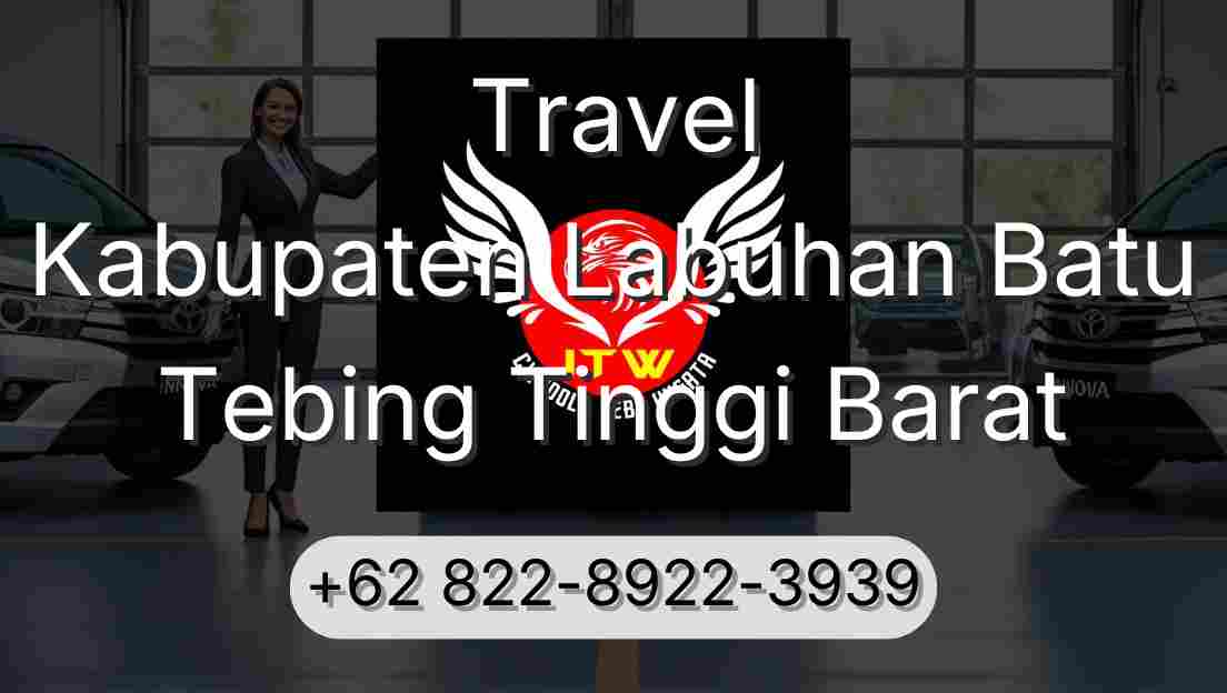 Travel Kabupaten Labuhan Batu Tebing Tinggi Barat