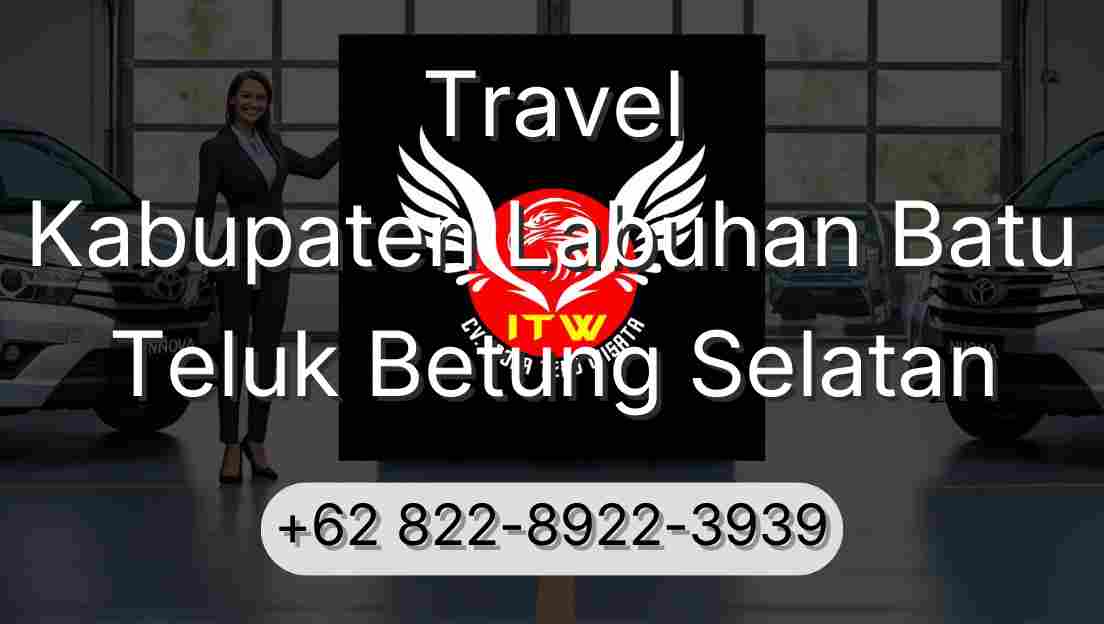 Travel Kabupaten Labuhan Batu Teluk Betung Selatan
