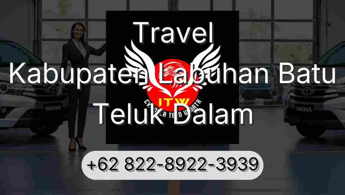 Travel Kabupaten Labuhan Batu Teluk Dalam