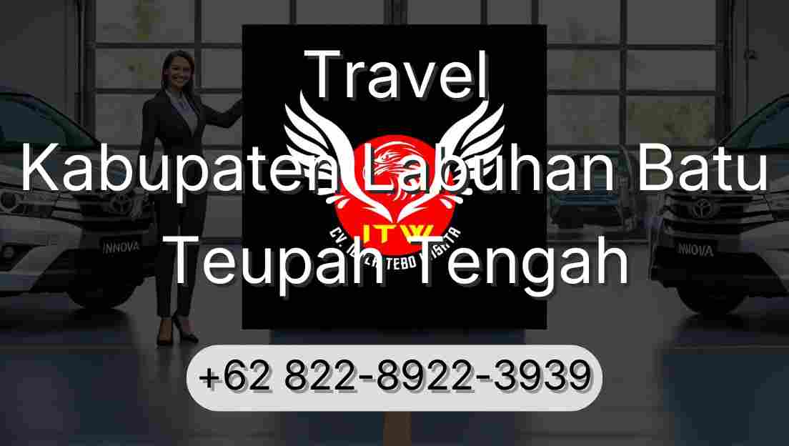Travel Kabupaten Labuhan Batu Teupah Tengah