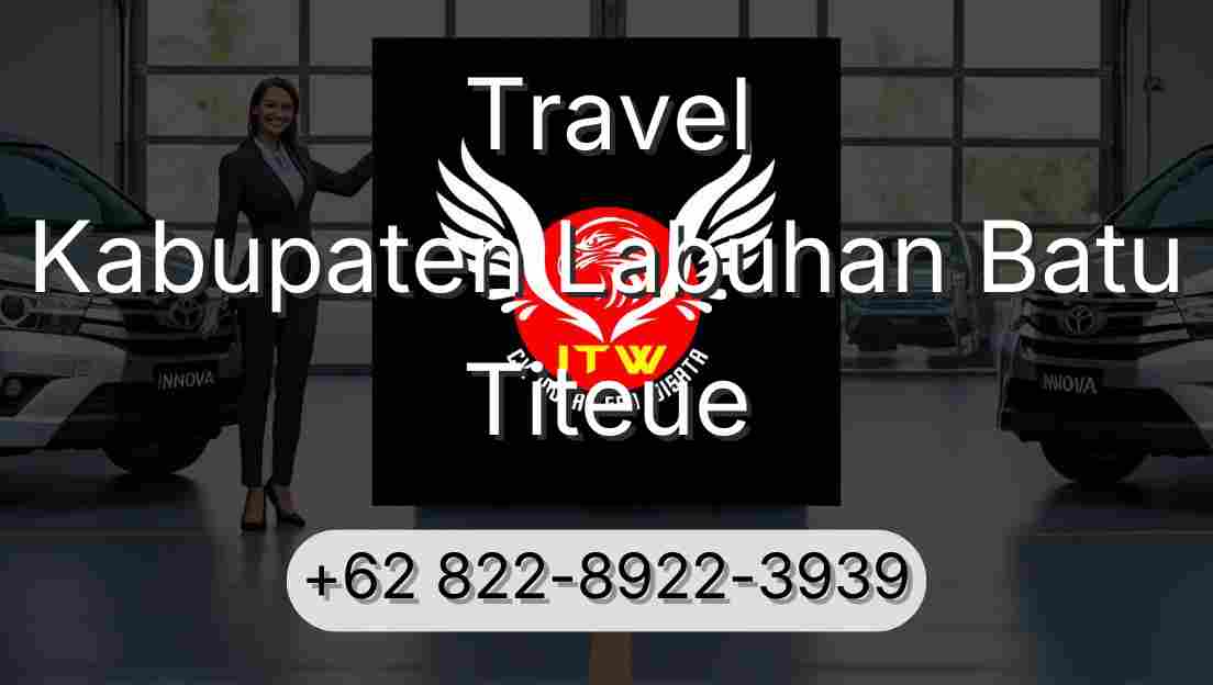 Travel Kabupaten Labuhan Batu Titeue
