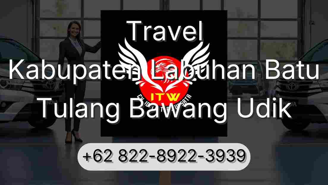 Travel Kabupaten Labuhan Batu Tulang Bawang Udik