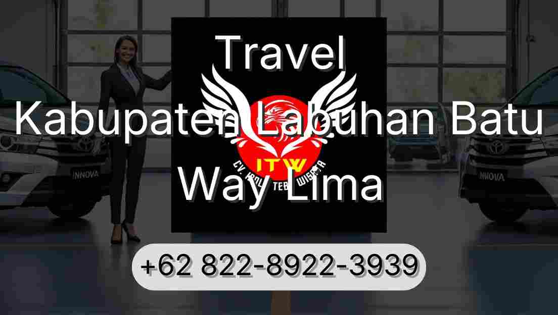 Travel Kabupaten Labuhan Batu Way Lima
