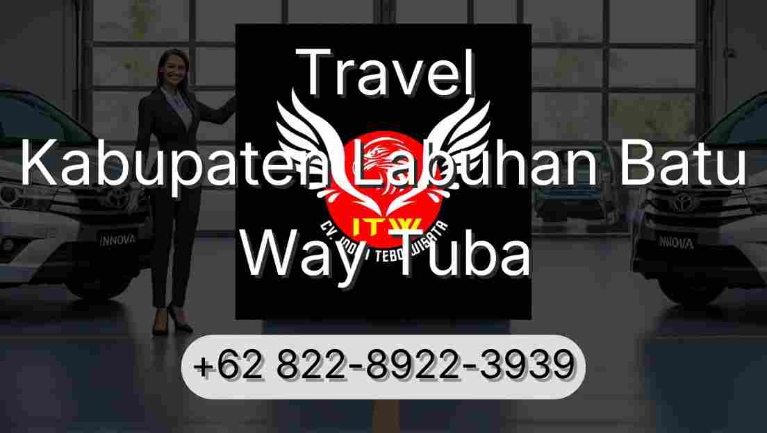 Travel Kabupaten Labuhan Batu Way Tuba