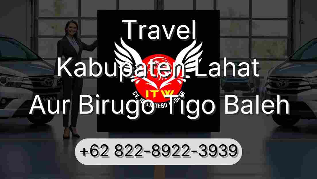 Travel Kabupaten Lahat Aur Birugo Tigo Baleh