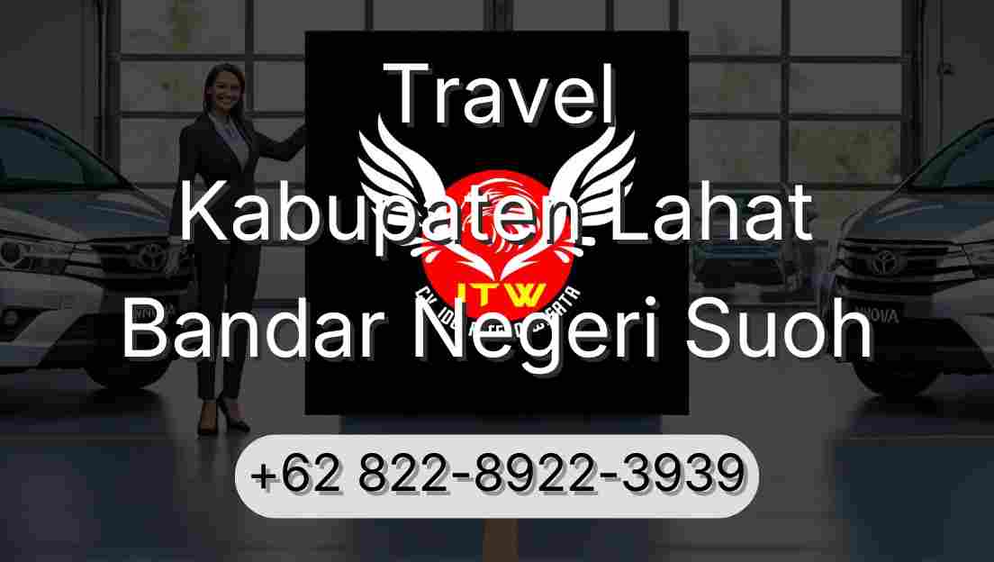 Travel Kabupaten Lahat Bandar Negeri Suoh