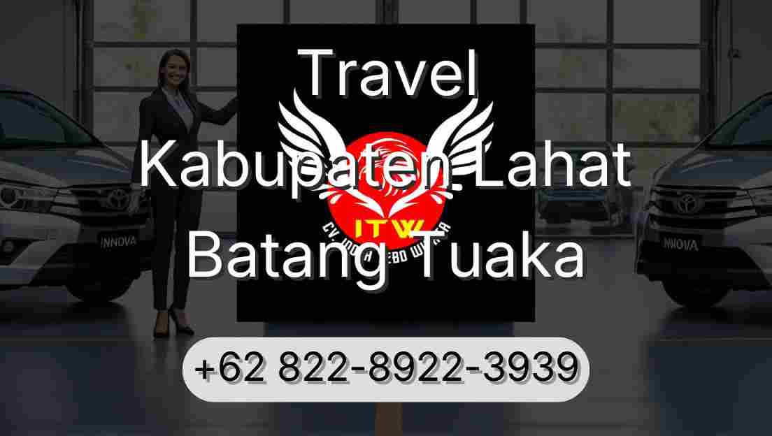 Travel Kabupaten Lahat Batang Tuaka